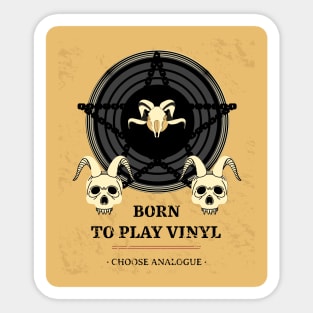 Born to play vinyl - choose analogue Sticker